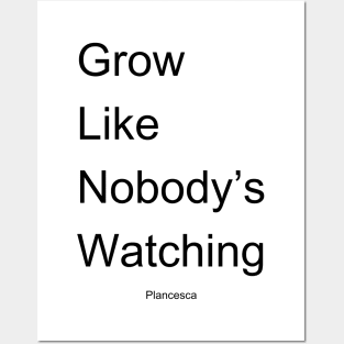 Grow Like Nobody's Watching BK Posters and Art